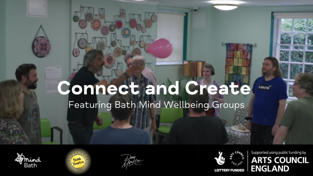 Thumbnail for Bath Mind and Think Theatre's film, Connect and Create.